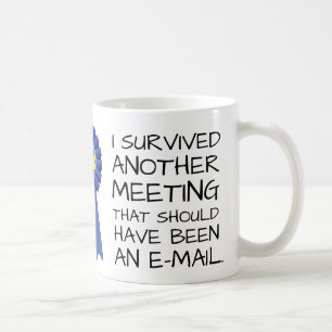 Customisable: Survived another meeting Coffee Mug