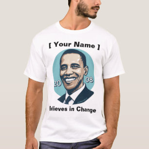 Customisable Template - Obama Believes in Change T-Shirt