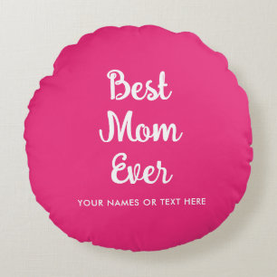 Customisable Template Typography Best Mum Ever Round Cushion
