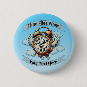 Customisable "Time Flies When" Flying Clock 6 Cm Round Badge