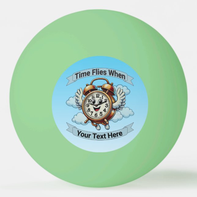 Customisable "Time Flies When" Flying Clock Ping Pong Ball (Front)