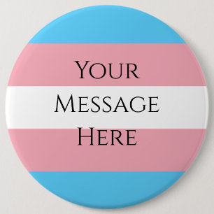 Customisable Trans Pride Flag - Huge 6 Cm Round Badge