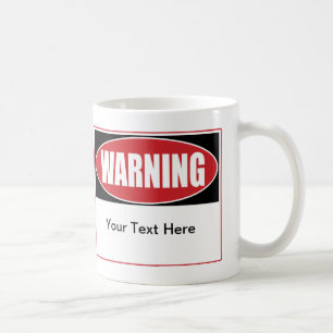 Customisable Warning Sign Coffee Mug