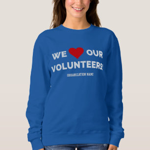 Customisable We Love Our Volunteers Sweatshirt