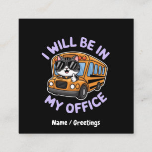 Customisable Will Be in My Office Cute Cat Driving Square Business Card