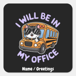 Customisable Will Be in My Office Cute Cat Driving Square Sticker