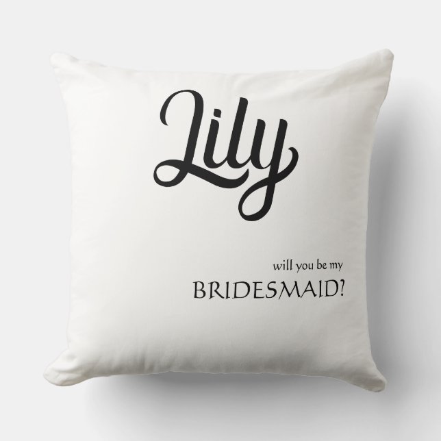 Customisable 'Will You Be My Bridesmaid' Throw Pil Cushion (Front)
