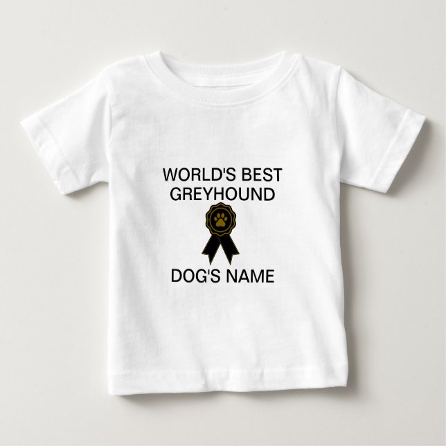 Customisable World's Best Greyhound Design  Baby T-Shirt (Front)