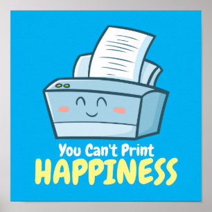 Customisable You Can't Print Happiness
