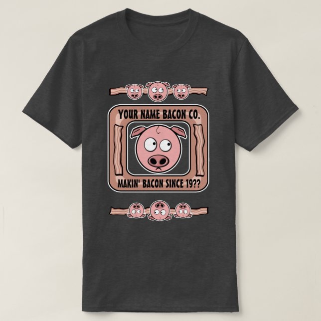 Customisable (YOUR NAME) Bacon Company T-Shirt (Design Front)