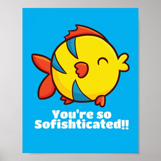 Customisable "You're so Sofishticated" Poster (Front)