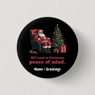 Customise All I Want for Christmas Peace of Mind 3 Cm Round Badge