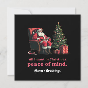 Customise All I Want for Christmas Peace of Mind Invitation