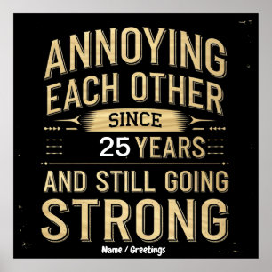 Customise Annoying Each Other Still Going Strong Poster