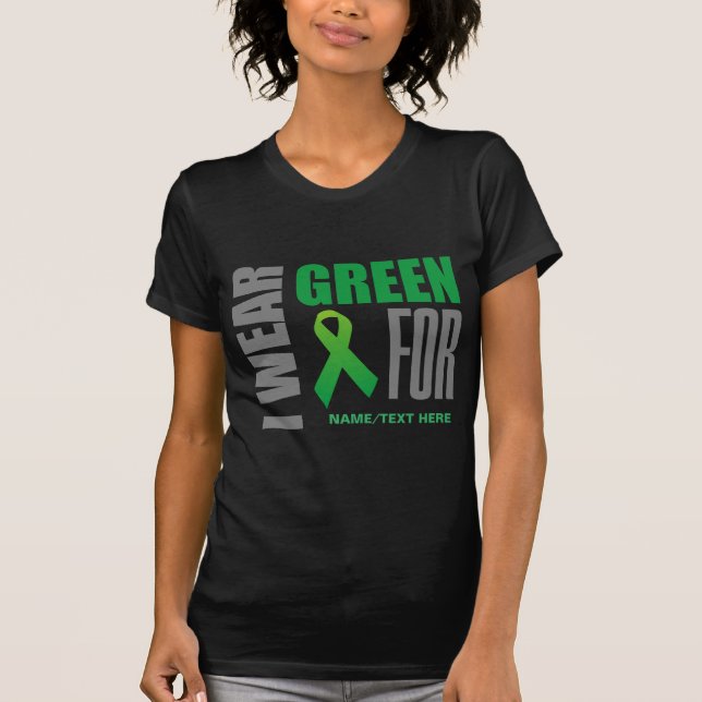Customise I wear green awareness ribbon T-Shirt (Front)
