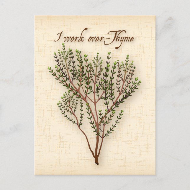 Customise I Work Over-Thyme Postcard (Front)