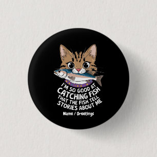 Customise I'm So Good Catching Fish 3 Cm Round Badge
