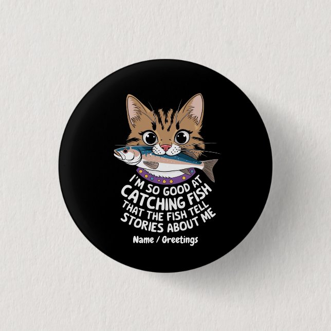 Customise I'm So Good Catching Fish  3 Cm Round Badge (Front)