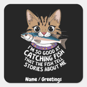 Customise I'm So Good Catching Fish  Square Sticker