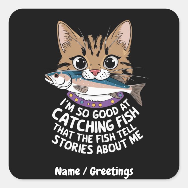 Customise I'm So Good Catching Fish  Square Sticker (Front)