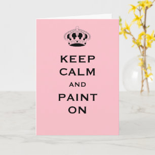 Customise, Keep Calm PAINT On Pink Greeting Card