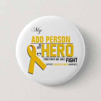 Customise MY HERO:  Childhood Cancer 6 Cm Round Badge