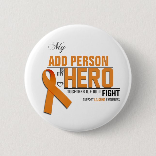 Customise MY HERO:  Leukaemia 6 Cm Round Badge (Front)