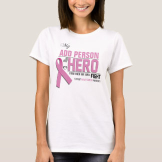 Customise MY HERO Shirt:  Breast Cancer T-Shirt
