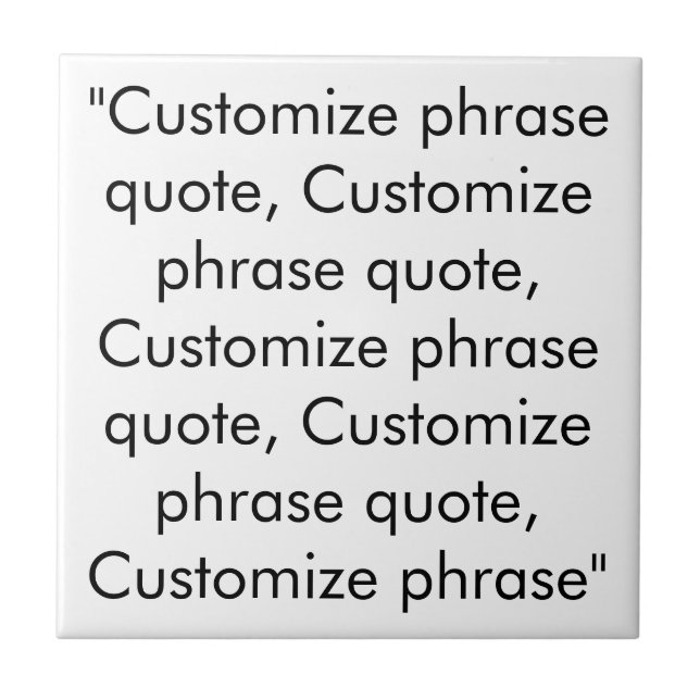 Customise phrase quote, elegant black letters ceramic tile (Front)