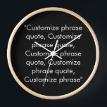 Customise phrase quote elegant black white clock<br><div class="desc">Customise phrase quote elegant black white wall Clock.
Customise,  personalise with name,  phrase,  or text

Available in different shapes (round or square) sizes and materials</div>