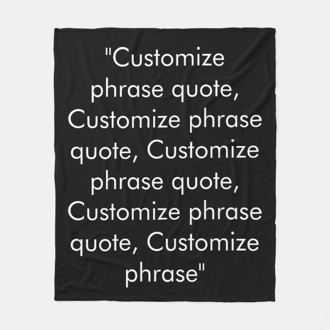 Customise phrase quote elegant black white fleece blanket (Front)
