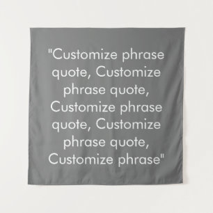 Customise phrase quote elegant grey white tapestry