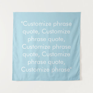 Customise phrase quote elegant light blue white tapestry