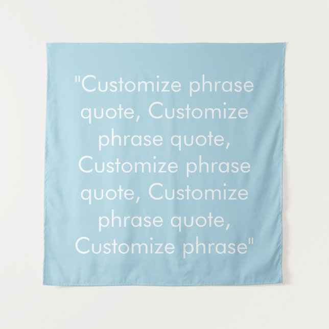 Customise phrase quote elegant light blue white tapestry (Front)