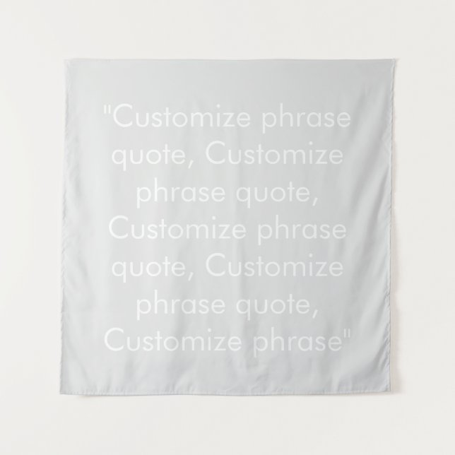 Customise phrase quote elegant light grey white tapestry (Front)