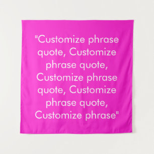 Customise phrase quote elegant magenta white tapestry