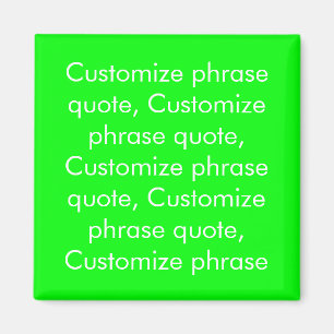 Customise phrase quote, neon green white magnet