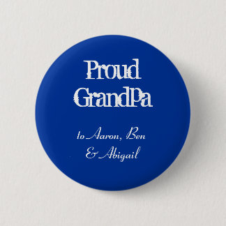 Customise!  Proud Grandpa 6 Cm Round Badge