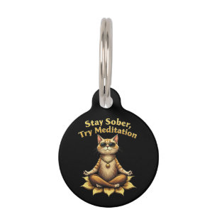 Customise Stay Sober Try Meditation Path to Win Pet Tag