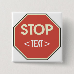 Customise STOP sign Design, <TEXT> 15 Cm Square Badge