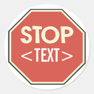 Customise STOP sign Design, <TEXT> Classic Round Sticker