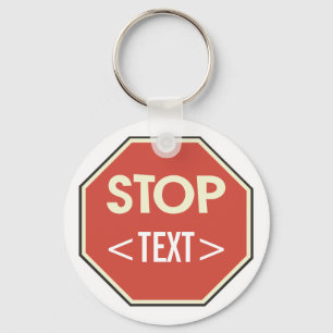 Customise STOP sign Design, <TEXT> Key Ring