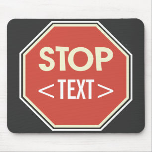 Customise STOP sign Design, <TEXT> Mouse Pad