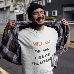 Customise The Man. The Myth. The Legend. T-Shirt
