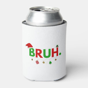 Customise This Design: Bruh Meme Funny Christmas Can Cooler