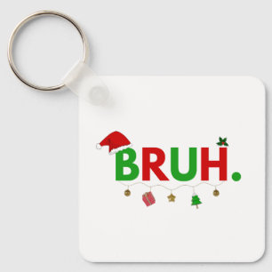 Customise This Design: Bruh Meme Funny Christmas Key Ring