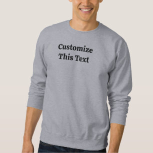 Customise This Text Basic Sweatshirt for Men