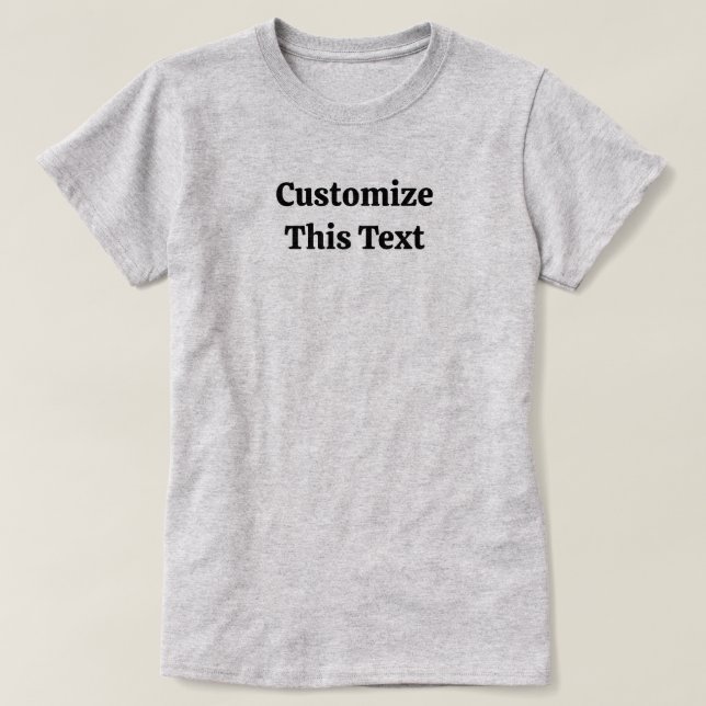 Customise This Text T-Shirt for Women's Gift (Design Front)