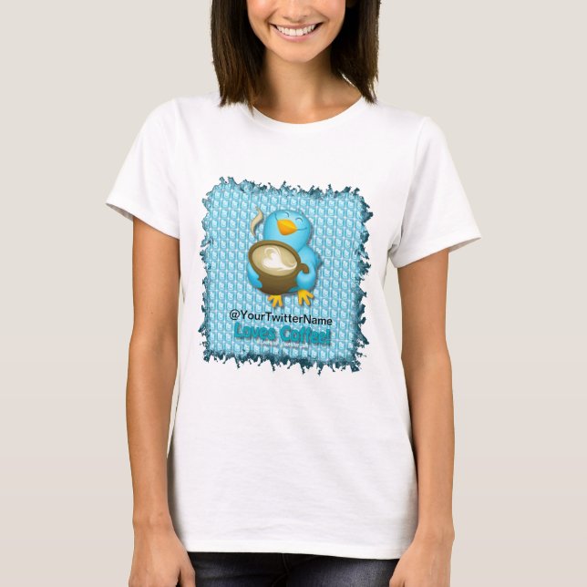Customise W/ Your Twitter Name Coffee Bird T-Shirt (Front)