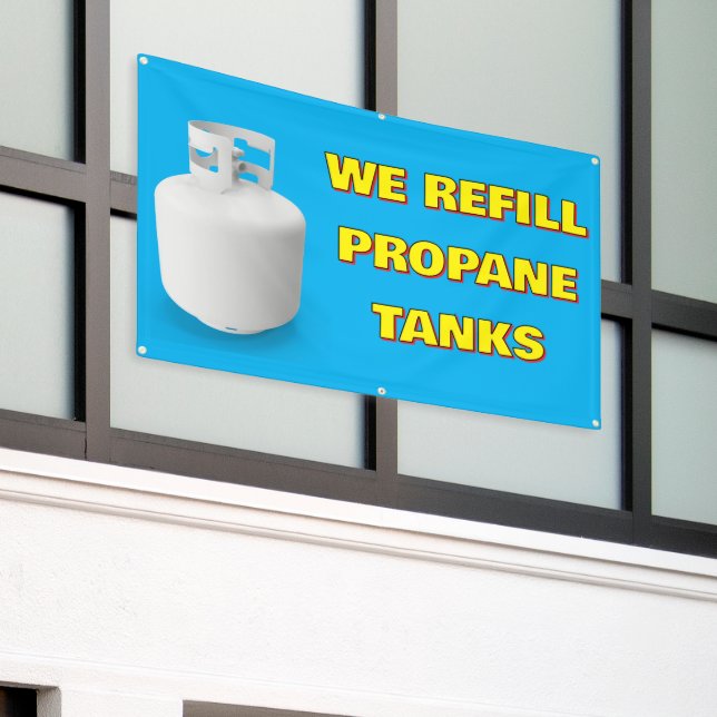 Customise We Refill Propane Tanks Here Banner (Outside Building)